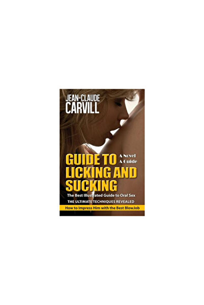 Greenwood Pub Group Inc Ghid pentru lins și supt - Cum să-l impresionezi cu c...