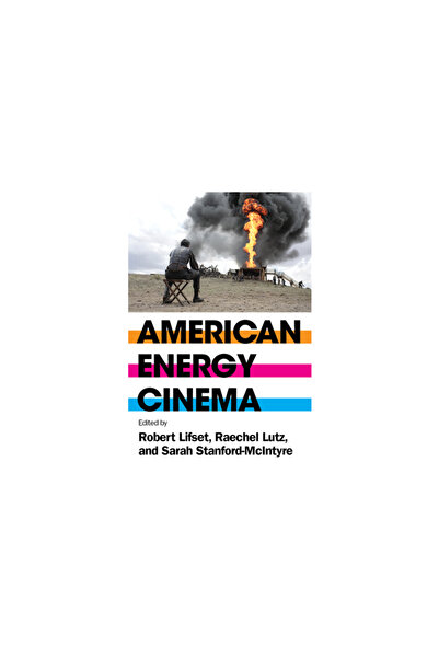 West Virginia Univ Pr American Energy Cinema