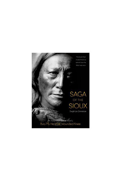 Stackpole Books Saga of the Sioux: An Adaptation from Dee Brown's Bury My Hea...