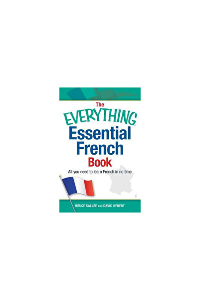 Kessinger Pub Llc The Everything Essential French Book: All You Need to Learn French in No Time