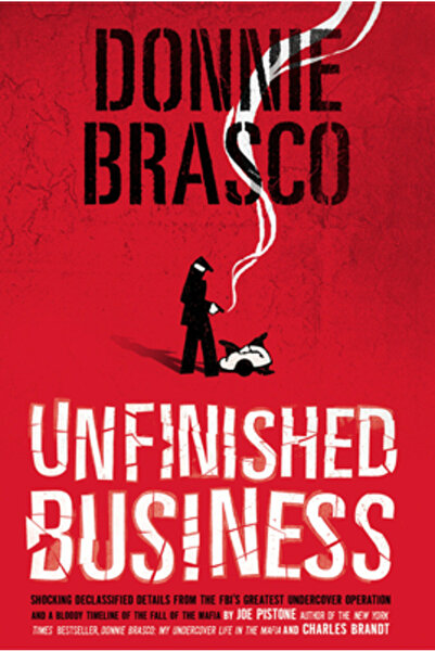 Running Press Book Publishers Donnie Brasco: Unfinished Business: Shocking De...