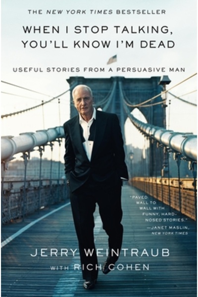 Twelve When I Stop Talking, You'll Know I'm Dead: Useful Stories from a Persuasive Man