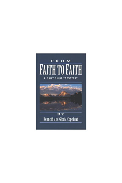 Kenneth Copeland Pubn From Faith to Faith Devotional