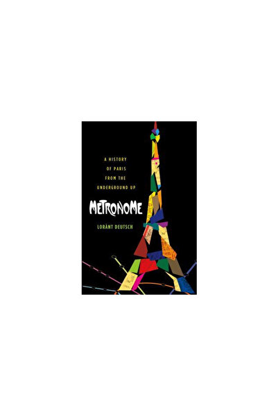 Griffin Metronome: A History of Paris from the Underground Up