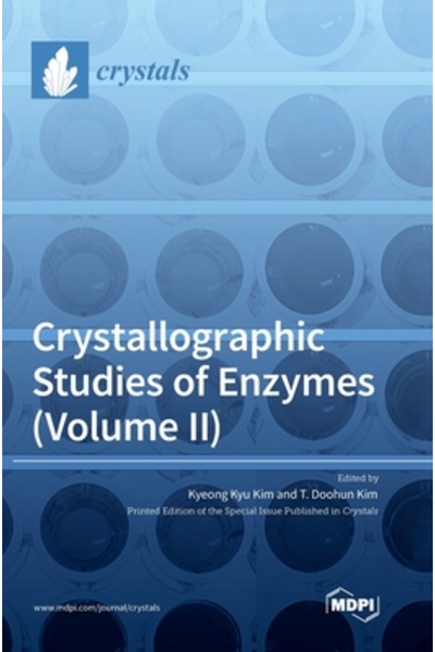 Mdpi Ag Crystallographic Studies of Enzymes (Volume II)