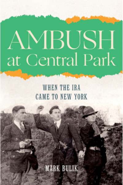 Fordham Univ Pr Ambuscadă în Central Park: Când IRA a venit la New York