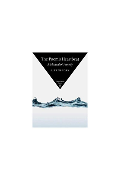 Copper Canyon Press The Poem's Heartbeat: A Manual of Prosody
