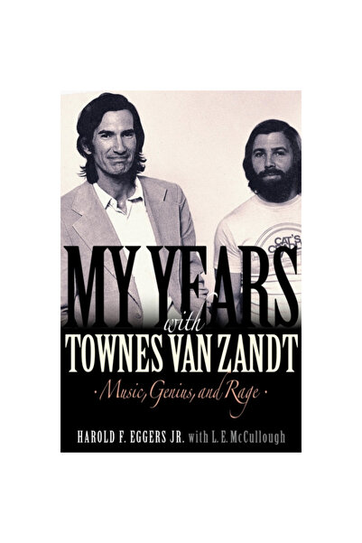 Backbeat Books Anii mei cu Townes Van Zandt: Muzică, geniu și furie