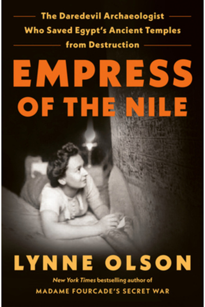 Random House Empress of the Nile: The Daredevil Archaeologist Who Saved Egypt...