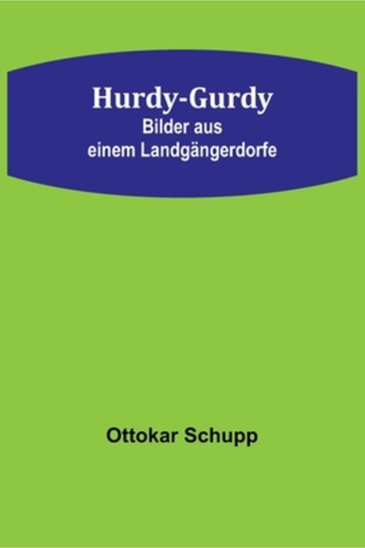 Alpha Ed Hurdy-Gurdy: Bilder aus einem Landg