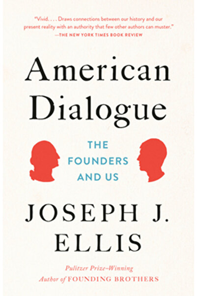 Vintage Books American Dialogue: The Founders and Us