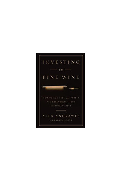Gallery Books Investing in Fine Wine: How to Buy, Sell, and Profit from the W...