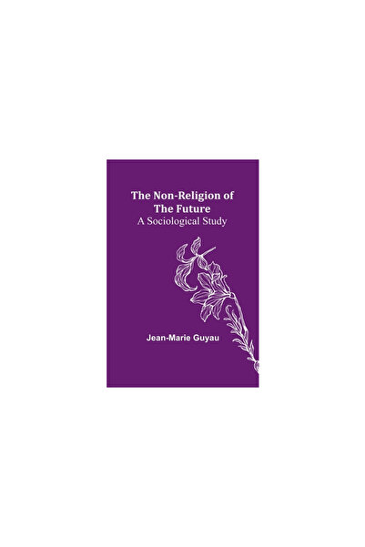 Alpha Ed The Non-religion of the Future: A Sociological Study