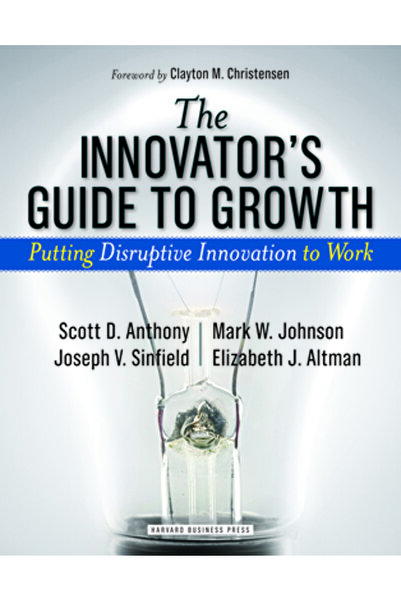 Harvard Business School Press Innovator's Guide to Growth: Putting Disruptive Innovation to Work