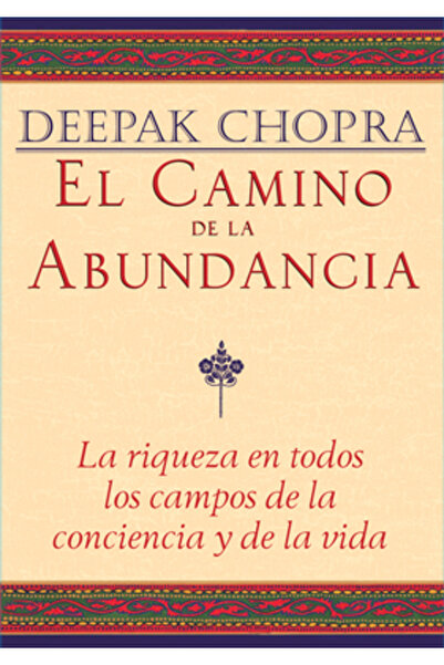 New World Lib El Camino de La Abundancia: La Riqueza En Todos Los Campos de L...