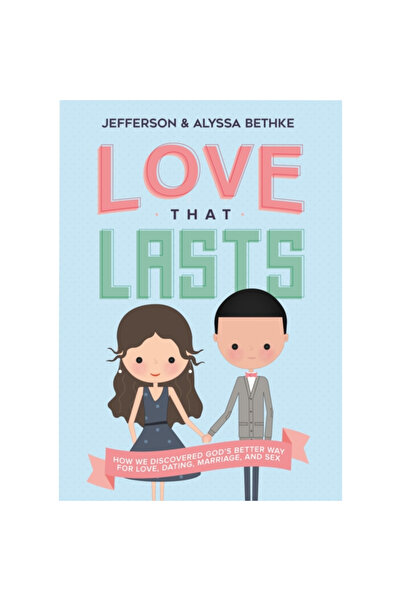 Nelsonword Pub Group Love That Lasts: How We Discovered God's Better Way for ...
