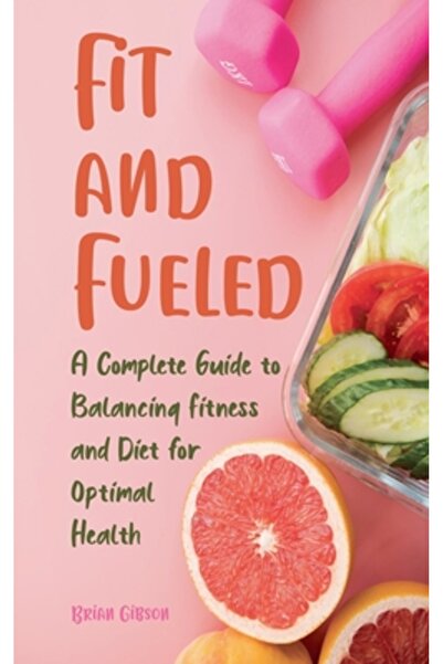 Vincenzo Nappi Fit and Fueled A Complete Guide to Balancing Fitness and Diet ...
