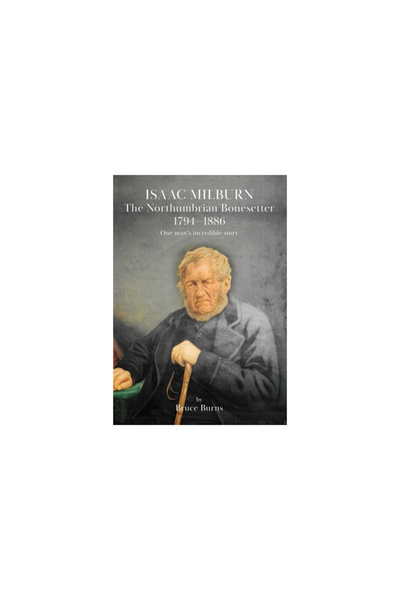 Peacock Pr Isaac Milburn the Northumbrian Bonesetter [1794-1886]