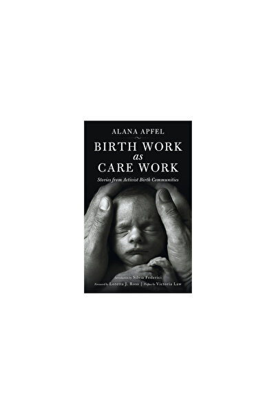 Pm Pr Munca la naștere ca muncă de îngrijire: Povești din comunități activist...