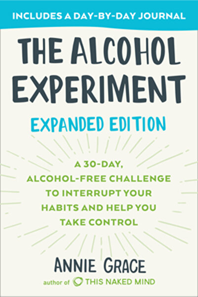 Avery Pub Group The Alcohol Experiment: Expanded Edition: A 30-Day, Alcohol-Free Challenge to Interrupt Your Habits