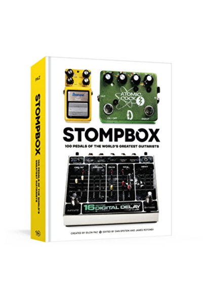 Ten Speed Pr Stompbox: 100 Pedals of the World's Greatest Guitarists