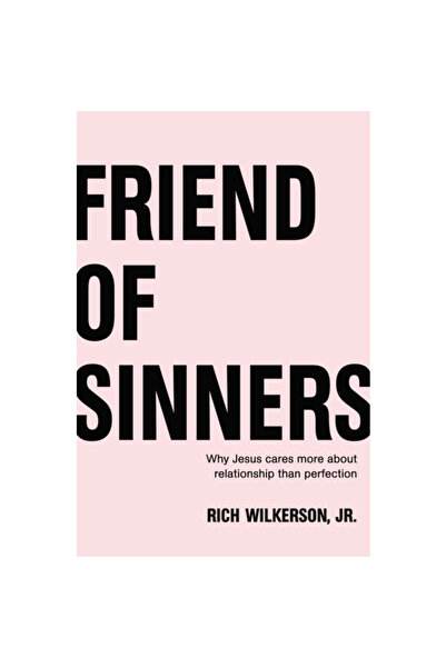 Nelsonword Pub Group Prietenul păcătoșilor: De ce lui Isus îi pasă mai mult d...