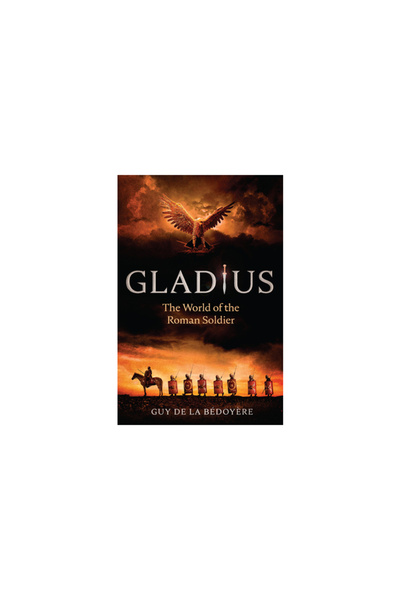 Univ Of Chicago Pr Gladius: Lumea soldatului roman