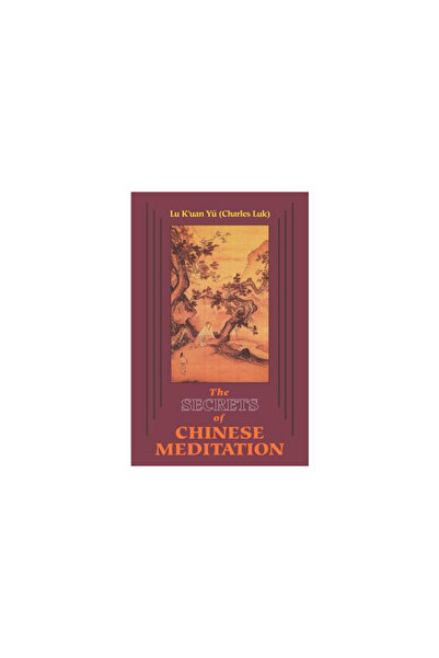 Weiser Books The Secrets of Chinese Meditation: Self-Cultivation by Mind Cont...