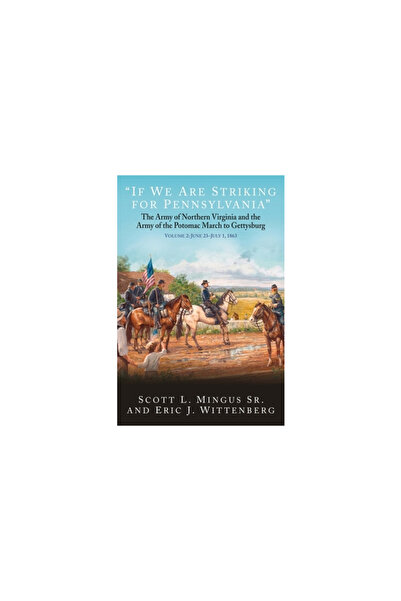 Savas Beatie „Dacă atacăm pentru Pennsylvania”: Armata Virginiei de Nord și A...