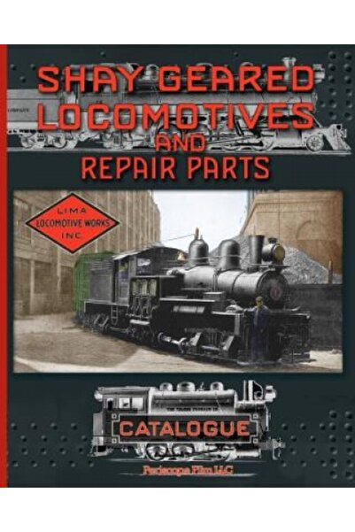 Oxford Univ Pr Shay Geared Locomotives and Repair Parts Catalogue