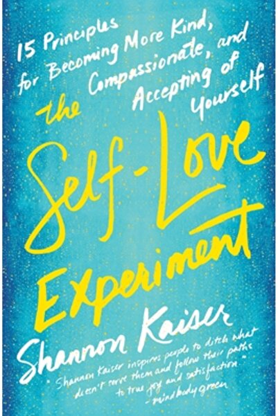 TarcherPerigee The Self-Love Experiment: Fifteen Principles for Becoming More...