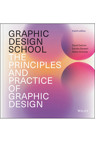 Wiley Graphic Design School: The Principles and Practice of Graphic Design
