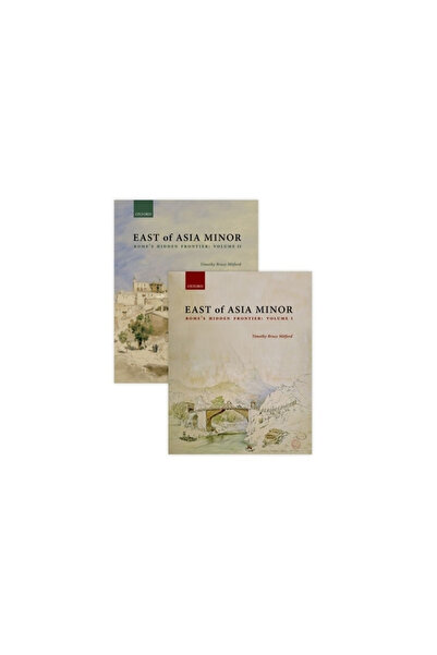 Oxford Univ Pr East of Asia Minor: Rome's Hidden Frontier