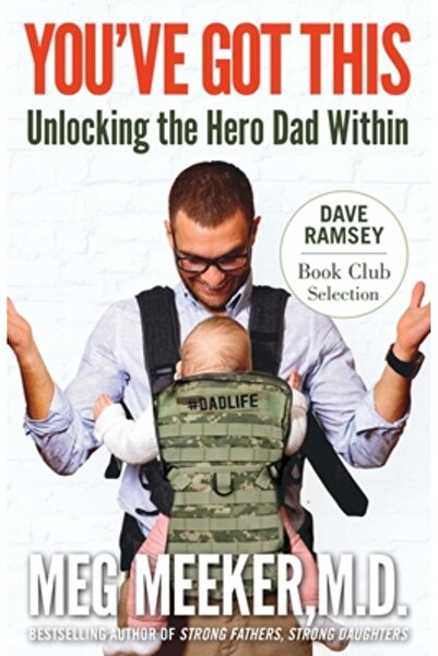 Regnery Pub Inc You Got This: Unlocking the Hero Dad Within