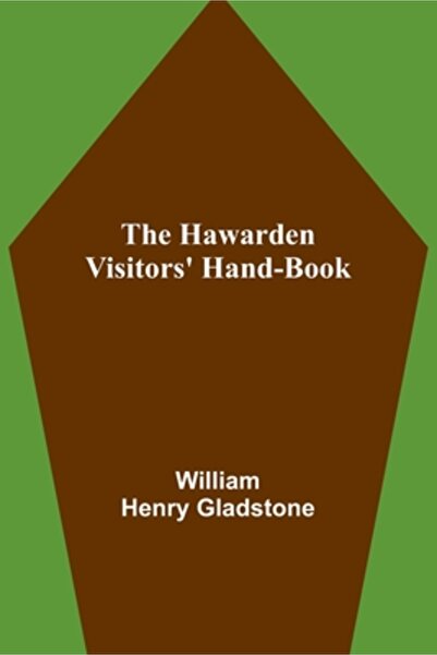 Alpha Ed The Hawarden Visitors' Hand-Book