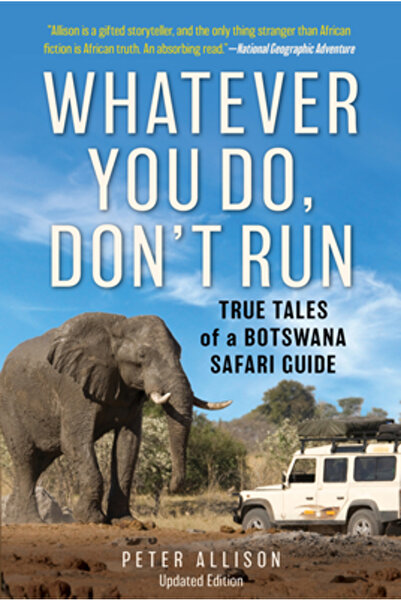 Lyons Pr Whatever You Do, Don't Run: True Tales of a Botswana Safari Guide