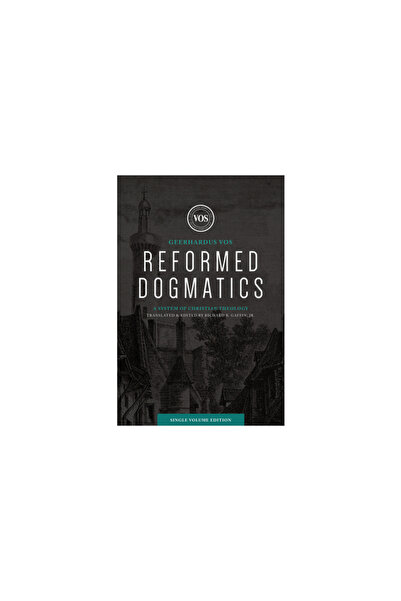 Lexham Pr Reformed Dogmatics (Single Volume Edition): A System of Christian T...