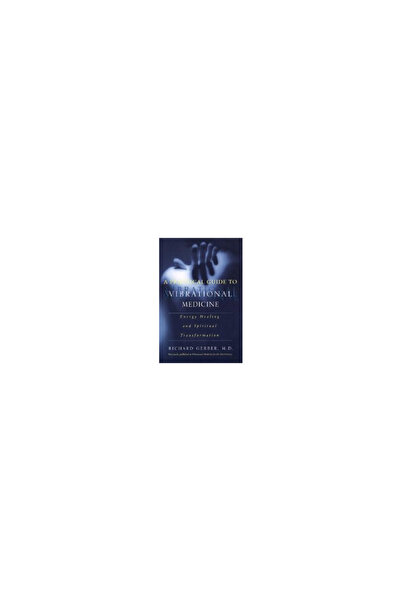 Harper Paperbacks A Practical Guide to Vibrational Medicine: Energy Healing a...