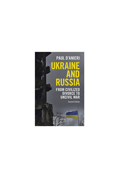 Cambridge Ukraine and Russia: From Civilized Divorce to Uncivil War