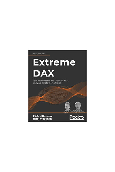 Packt Pub Extreme DAX: Take your Power BI and Microsoft data analytics skills to the next level