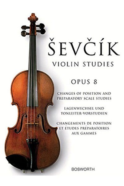 Bosworth & Co. Ltd. Sevcik Violin Studies: Opus 8: Changes of Position and Pr...