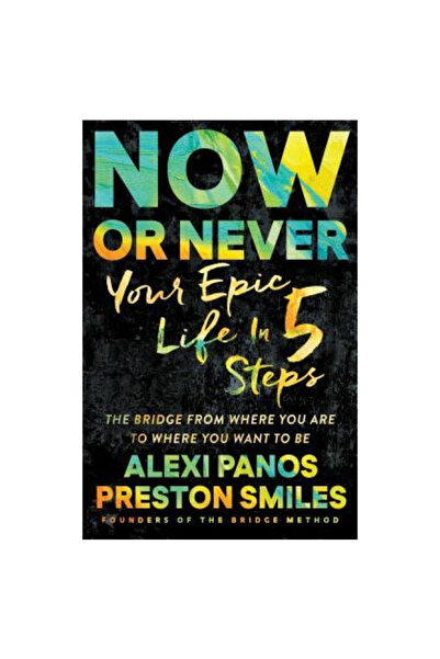 North Star Way Now or Never: Your Epic Life in 5 Steps