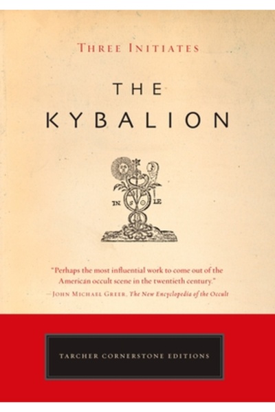 John Wiley & Sons Inc The Kybalion: A Study of the Hermetic Philosophy of Anc...