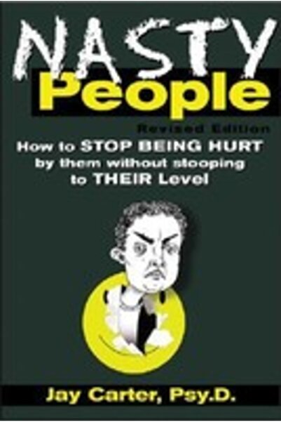 Mcgraw-Hill Companies Nasty People: How to Stop Being Hurt by Them Without St...