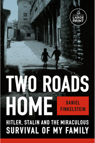 Random House Large Print Two Roads Home: Hitler, Stalin, and the Miraculous S...