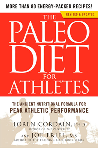 Rosen Pub Group The Paleo Diet for Athletes: The Ancient Nutritional Formula for Peak Athletic Performance