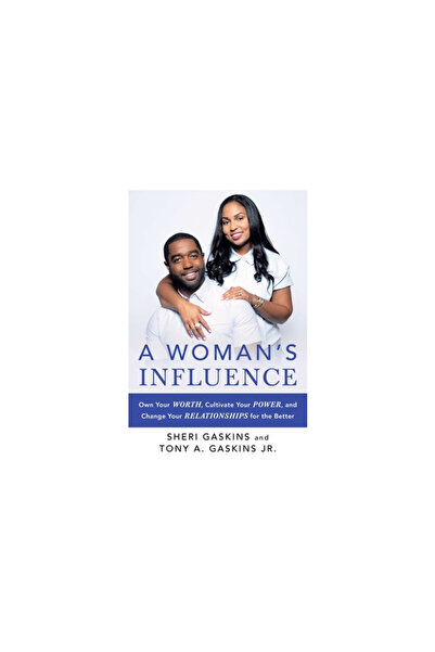 Howard Pub Co Inc A Woman's Influence: Own Your Worth, Cultivate Your Power, and Change Your Relationships for the Bet