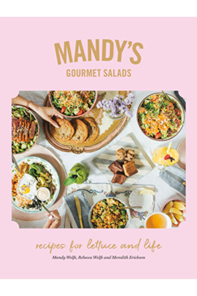 Appetite By Rh Mandy's Gourmet Salads: Recipes for Lettuce and Life