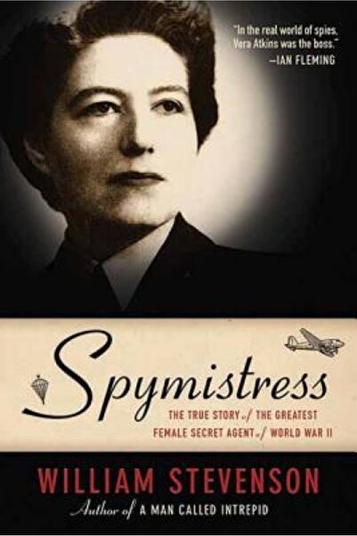 Dodo Pr Spymistress: The True Story of the Greatest Female Secret Agent of World War II