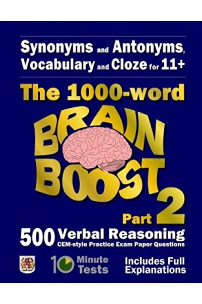 Westminster Pr Sinonime și antonime, vocabular și cloze: 1000 de cuvinte 11+ Brain Boost Partea a 2-a: Încă 500 de cuvinte în stil Cem